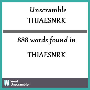 888 words unscrambled from thiaesnrk