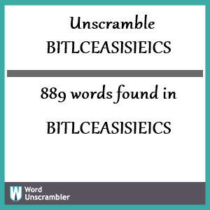 889 words unscrambled from bitlceasisieics