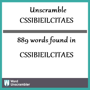 889 words unscrambled from cssibieilcitaes
