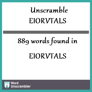 889 words unscrambled from eiorvtals