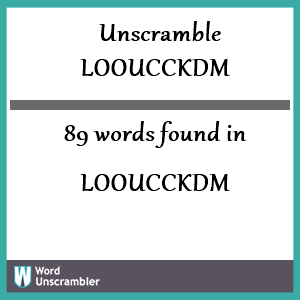 89 words unscrambled from looucckdm