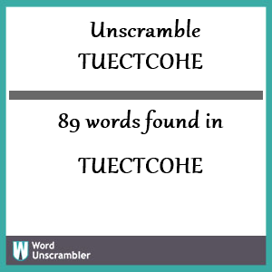 89 words unscrambled from tuectcohe