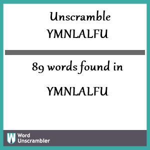 89 words unscrambled from ymnlalfu