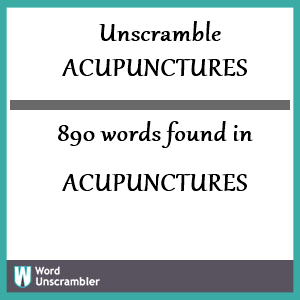 890 words unscrambled from acupunctures