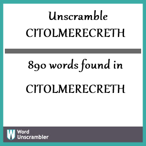 890 words unscrambled from citolmerecreth