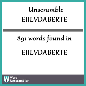 891 words unscrambled from eiilvdaberte