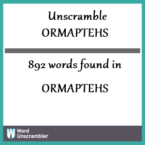 892 words unscrambled from ormaptehs