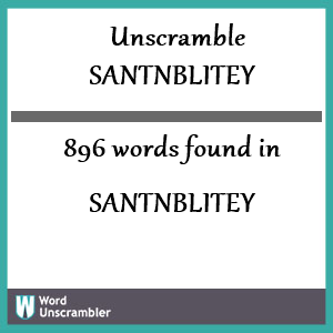 896 words unscrambled from santnblitey