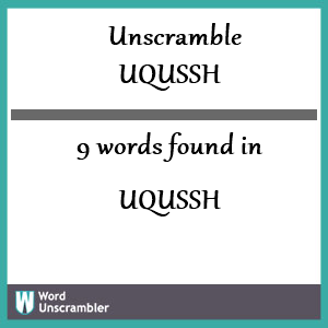 9 words unscrambled from uqussh