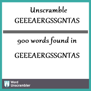 900 words unscrambled from geeeaergssgntas