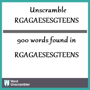 900 words unscrambled from rgagaesesgteens