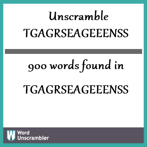 900 words unscrambled from tgagrseageeenss