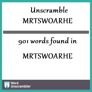 901 words unscrambled from mrtswoarhe