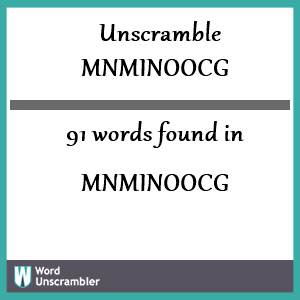 91 words unscrambled from mnminoocg