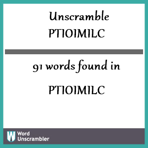 91 words unscrambled from ptioimilc