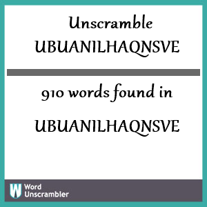 910 words unscrambled from ubuanilhaqnsve