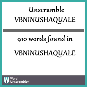 910 words unscrambled from vbninushaquale
