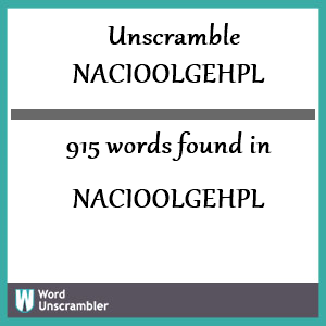 915 words unscrambled from nacioolgehpl