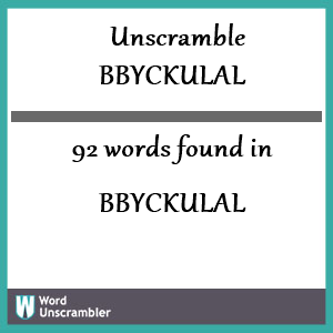 92 words unscrambled from bbyckulal