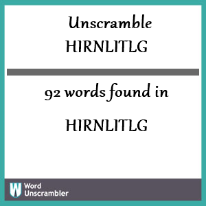92 words unscrambled from hirnlitlg
