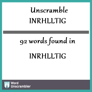 92 words unscrambled from inrhlltig