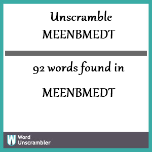 92 words unscrambled from meenbmedt