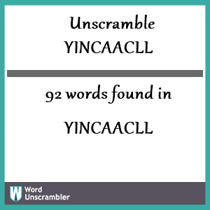92 words unscrambled from yincaacll
