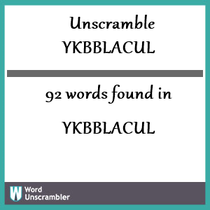 92 words unscrambled from ykbblacul