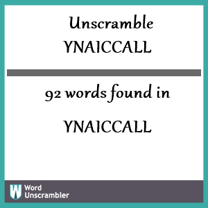 92 words unscrambled from ynaiccall