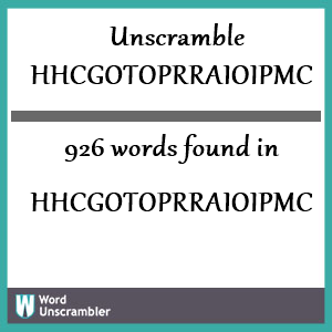 926 words unscrambled from hhcgotoprraioipmc