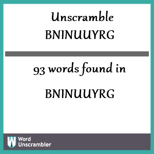 93 words unscrambled from bninuuyrg