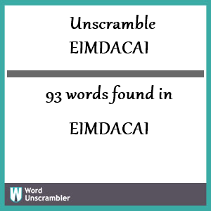 93 words unscrambled from eimdacai