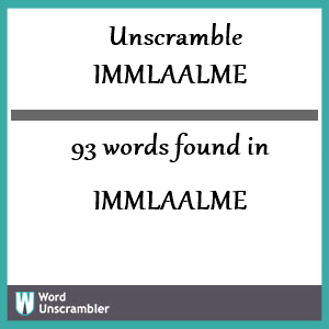93 words unscrambled from immlaalme