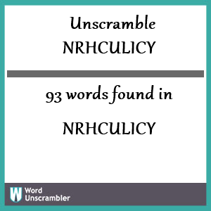 93 words unscrambled from nrhculicy