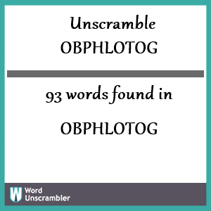 93 words unscrambled from obphlotog