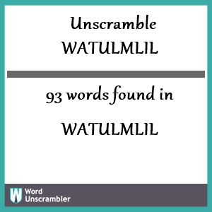 93 words unscrambled from watulmlil