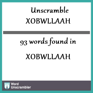 93 words unscrambled from xobwllaah