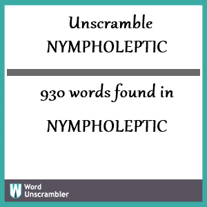 930 words unscrambled from nympholeptic