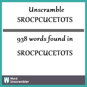 938 words unscrambled from srocpcucetots