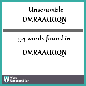 94 words unscrambled from dmraauuqn