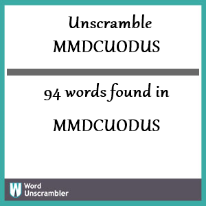 94 words unscrambled from mmdcuodus