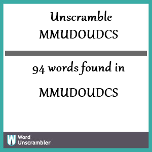 94 words unscrambled from mmudoudcs