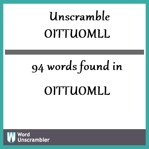 94 words unscrambled from oittuomll