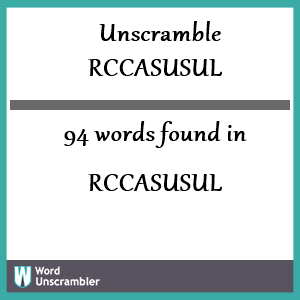 94 words unscrambled from rccasusul