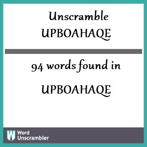 94 words unscrambled from upboahaqe