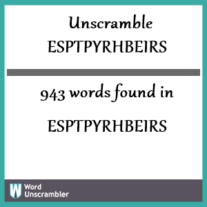 943 words unscrambled from esptpyrhbeirs