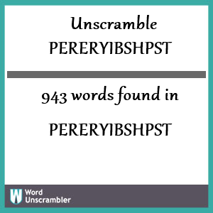 943 words unscrambled from pereryibshpst
