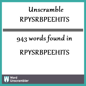 943 words unscrambled from rpysrbpeehits