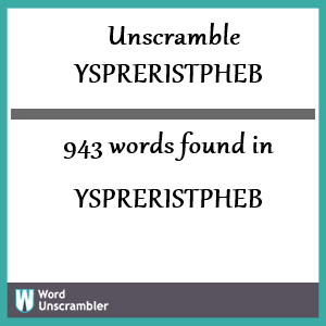 943 words unscrambled from yspreristpheb