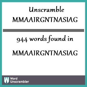 944 words unscrambled from mmaairgntnasiag